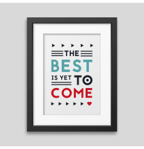 Affiche encadrée The best is yet to come